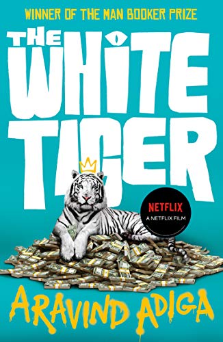 The White Tiger: WINNER OF THE MAN BOOKER PRIZE 2008 (English Edition) The White Tiger: WINNER OF THE MAN BOOKER PRIZE 2008 (English Edition)