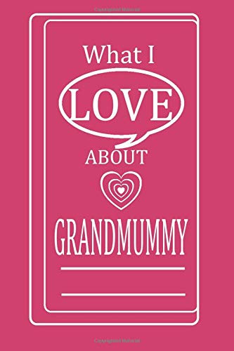 What i love about Grandmummy: This is a cute grandma gift journal from his loved ones like daughter,son.It is a great present from grandmother 's boy and girl