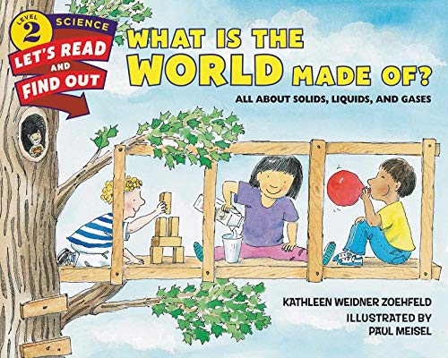 What Is the World Made Of?: All About Solids, Liquids, and Gases (Lets-Read-and-Find-Out Science Stage 2)