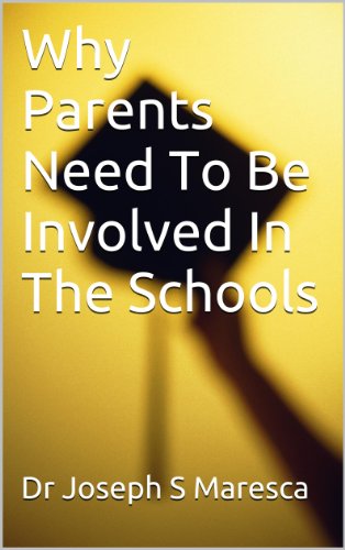 Why Parents Need To Be Involved In The Schools (English Edition)