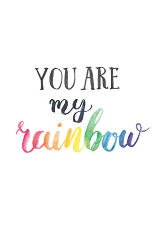 You Are My Rainbow: Lined Notebook with Floral Background 120-page 6x9