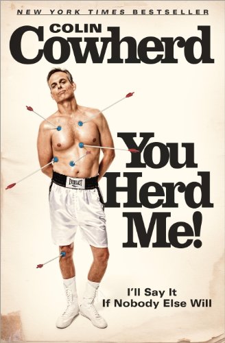 You Herd Me!: I'll Say It If Nobody Else Will (English Edition)