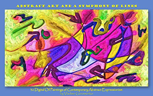 Abstract Art and a Symphony of Lines: 32 Digital Oil Paintings of Contemporary Abstract Expressionism (VG Art Series) (English Edition)