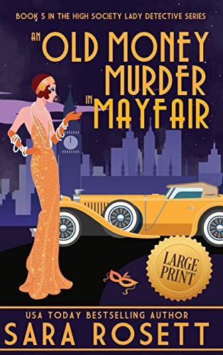 An Old Money Murder in Mayfair (5) (High Society Lady Detective)