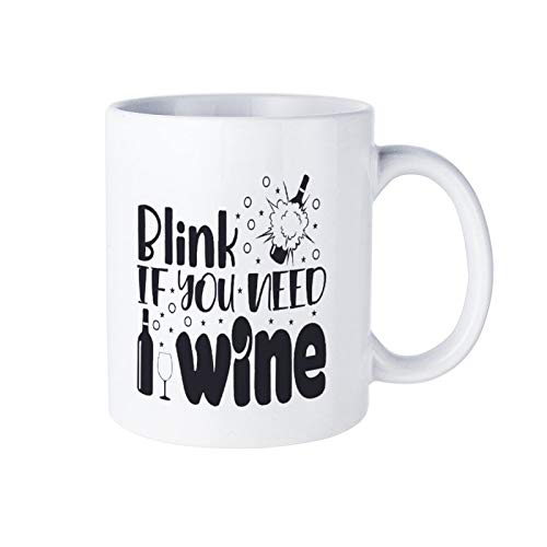 Blink If You Need Wine - Taza de café con texto en inglés "If you Need Win", color blanco