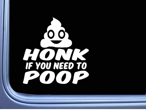 Calcomanía de vinilo Honk if You Need to Poop M384 de 6 pulgadas