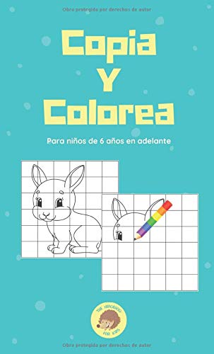 Copia y colorea - Dibujos para copiar y colorear: Para niños de 6 años en adelante