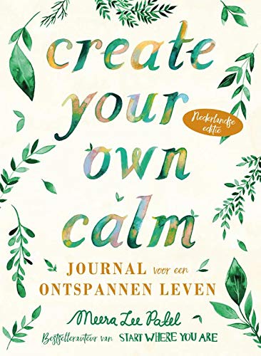 Create your own calm: Journal voor een ontspannen leven