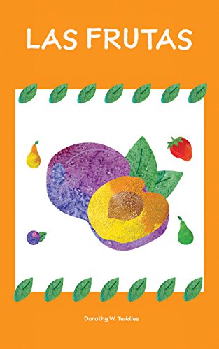 Cuento para niños: ""Las frutas" (Spanish Edition): (El Nombre de Las Frutas, Un libro electrónico ilustrado de aprendizaje temprano para bebés y niños pequeños, Mis primeros ebooks)