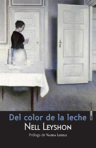 Del Color De La Leche - 2ª Edición (Narrativa Sexto Piso) Del Color De La Leche - 2ª Edición (Narrativa Sexto Piso)