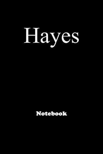 Hayes: Personalized Notebook with Custom Name & Cover . College Ruled Journal for men and Boys ,150pages