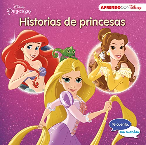 Historias de princesas (Te cuento, me cuentas una historia Disney): La Sirenita, La Bella y la Bestia, Enredados