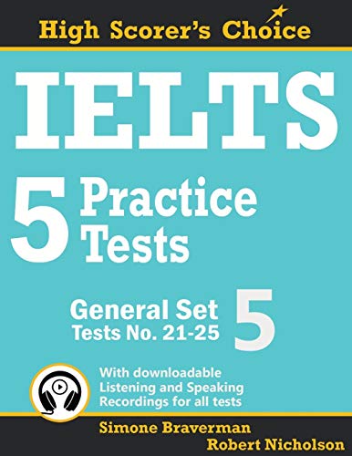 IELTS 5 Practice Tests, General Set 5: Tests No. 21-25: 10 (High Scorer's Choice)