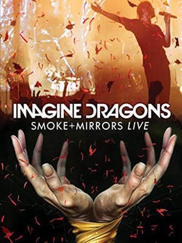 Imagine Dragons - Smoke + Mirrors Live Imagine Dragons - Smoke + Mirrors Live
