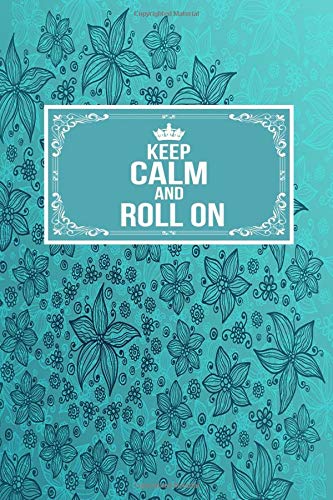Keep Calm And Roll On: Gift Lined Journal Notebook To Write In
