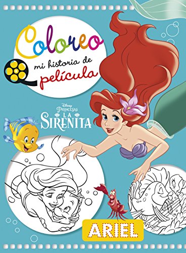 La Sirenita. Coloreo mi historia de película (Disney. Princesas)