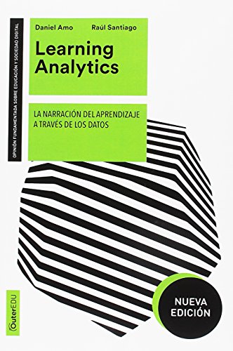 Learning Analytics. La narración del aprendizaje a través de los datos (nueva ed: La narración del aprendizaje a través de los datos (nueva edición): 2 (Outer Edu)
