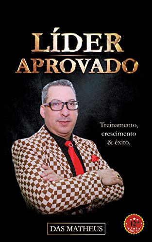 Líder Aprovado: Treinamento, crescimento e êxito. (Portuguese Edition)
