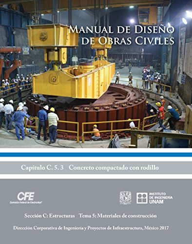 Manual de Diseño de Obras Civiles Cap. C.5.3 Concreto Compactado con Rodillo: Sección C: Estructuras Tema 5: Materiales de Construcción
