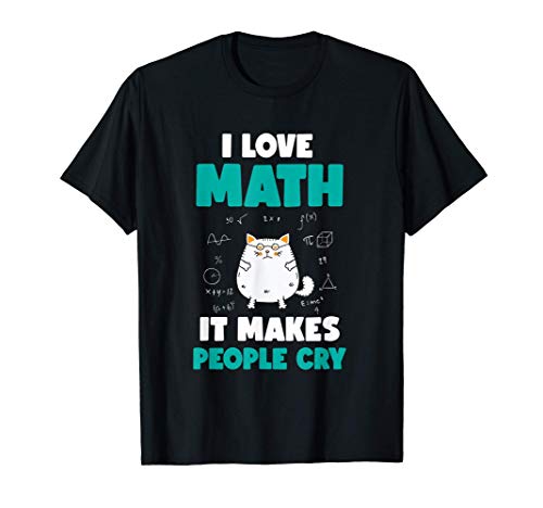 Matemáticas Gato - I love Math - Dicho Divertido Matemático Camiseta