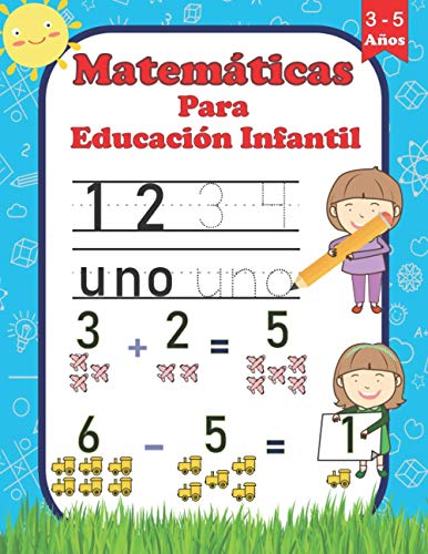 Matemáticas para Educación Infantil 3-5 años: 100 Páginas de Actividades - Los números del 1 al 10 - aprender a escribir números - Ejercicios de calculo - Sumas y restas