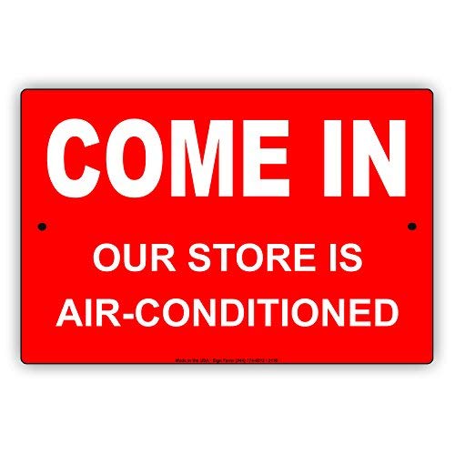 Montrwie Come in Our Store is Air Conditioned Marketing Humor Bromas Divertidas advertencias de metal de aluminio 30,5 x 45,7 cm