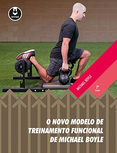 O Novo Modelo de Treinamento Funcional de Michael Boyle (Portuguese Edition)