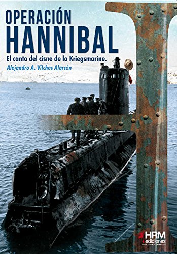 Operación Hannibal: El canto del cisne de la Kriegsmarine (H de Historia)