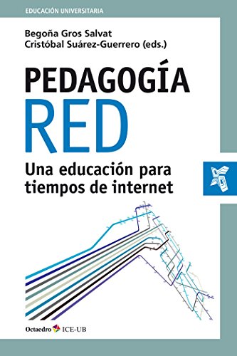 Pedagogía red. Una educación para tiempos de internet (Educación Universitaria)