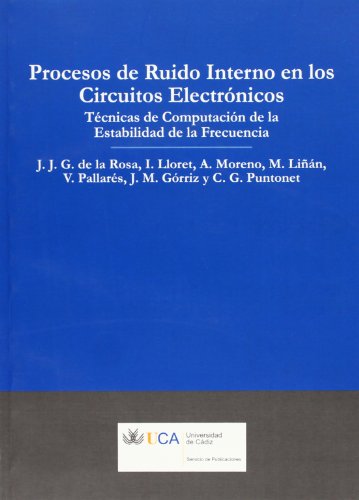 Procesos de ruido interno en los circuitos electrónicos.: Técnicas de computación de la estabilidad de la frecuencia (Manuales a 6 euros) Procesos de ruido interno en los circuitos electrónicos.: Técnicas de computación de la estabilidad de la frecuencia (Manuales a 6 euros)