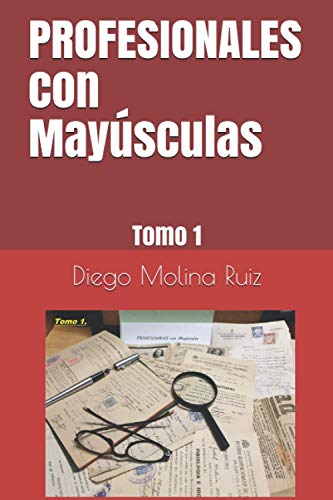 PROFESIONALES con Mayúsculas: Tomo 1 PROFESIONALES con Mayúsculas: Tomo 1