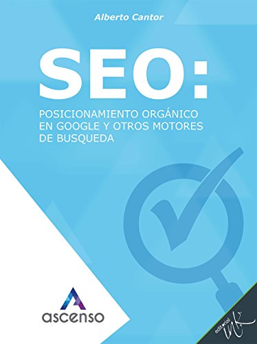 SEO: posicionamiento orgánico en Google y otros motores de búsqueda (Ascenso: Curso completo de Marketing digital)