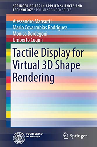 Tactile Display for Virtual 3D Shape Rendering (SpringerBriefs in Applied Sciences and Technology)