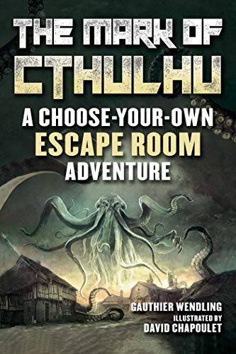 The Mark of Cthulhu: A Choose-your-own Escape Room Adventure