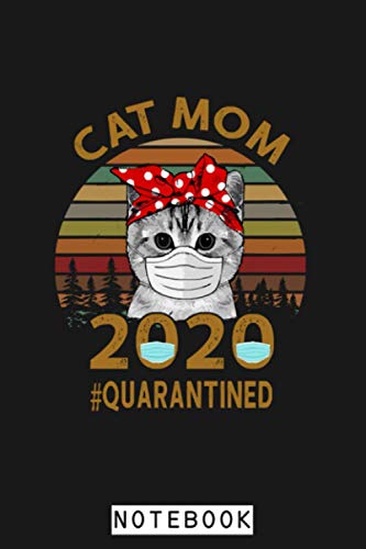 Vintage Cat Mom 2020 Quaratined Mothers Day Gift Notebook: Matte Finish Cover, Journal, Lined College Ruled Paper, Diary, 6x9 120 Pages, Planner