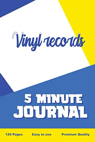 Vinyl records 5 Minute Journal: The Five Minute Gratitude, daily gratitude journal,120 pages 6 x 9, Mindfulness and Accomplishing Goals, Motivation and Empower, practice positivity find joy