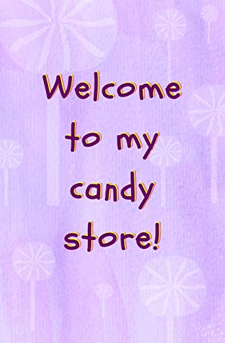Welcome to My Candy Store!: Blank Journal and Musical Theater Book