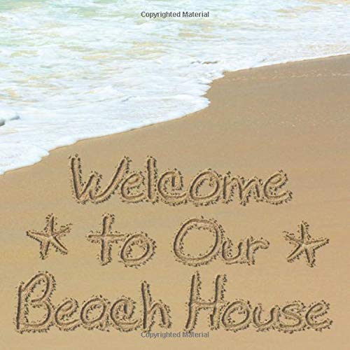 Welcome to Our Beach House: Vacation Home Sign in Book - Surf Heart Sand Memory Book for vrbo, airbnb, Guest House with Space Guests for to Write Messages In and Lines for Name and Address