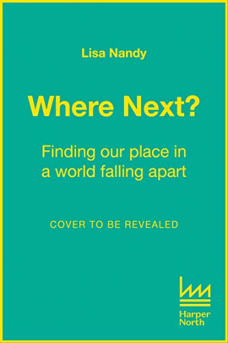 Where Next?: Finding our place in a world falling apart (English Edition)