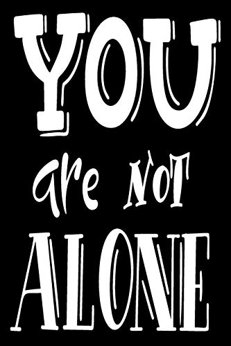 You Are Not Alone: 6x9 College Ruled Line Paper 150 Pages