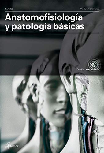 Anatomofisiología y patología básicas (MODULOS TRANSVERSALES - SANIDAD)