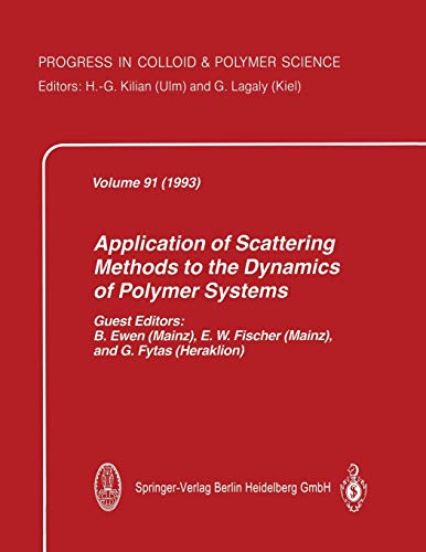 Application of Scattering Methods to the Dynamics of Polymer Systems: 91 (Progress in Colloid and Polymer Science)