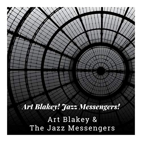 Art Blakey!!!!! Jazz Messengers!!!!!