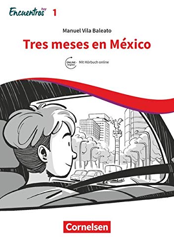 Encuentros Hoy Band 1 - Tres meses en México: 3. Fremdsprache. Lektüre. Ersetzt eine Unidad