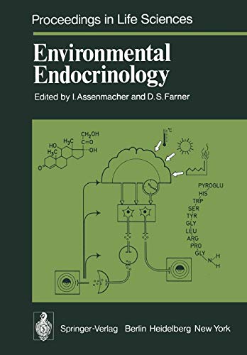 Environmental Endocrinology: Proceedings of an International Symposium, Held in Montpellier (France), 11 - 15, July 1977 (Proceedings in Life Sciences)