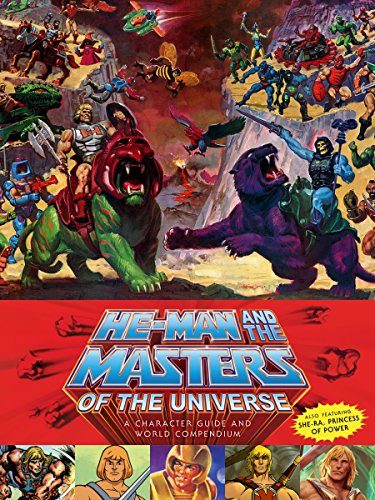 He-man And The Masters Of The Universe: A Character Guide and World Compendium [Idioma Inglés]