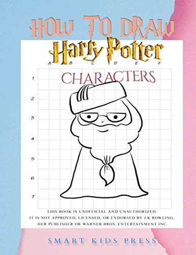 How To Draw Harry Potter Characters: Most Easy to Follow Drawing Book Among How to Draw Harry Potter Books For Kids