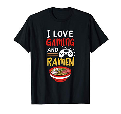 I Love Gaming And Ramen - Funny Ramen Lover Gamer Camiseta