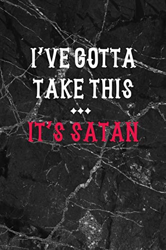 I've Gotta Take This… It's Satan: All Purpose 6x9" Blank Lined Notebook Journal Way Better Than A Card Trendy Unique Gift Gothic Marble Gray Goth