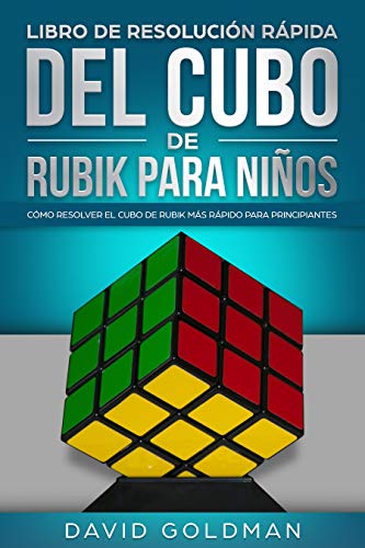 Libro de Resolución Rápida del Cubo de Rubik para Niños: Cómo Resolver el Cubo de Rubik más Rápido para Principiantes (Español/Spanish Book)